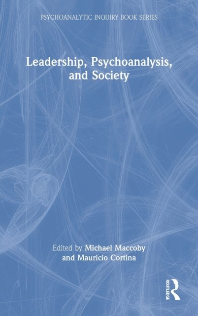 Leadership, Psychoanalysis, and Society