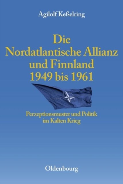Die Nordatlantische Allianz Und Finnland 1949-1961