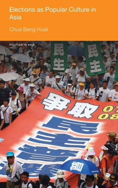 Elections as Popular Culture in Asia