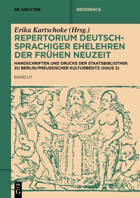 Repertorium Deutschsprachiger Ehelehren Der Fruehen Neuzeit Erarbeitet Von Walther Behrendt, Stefanie Franke, Ulrich Gaebel,
