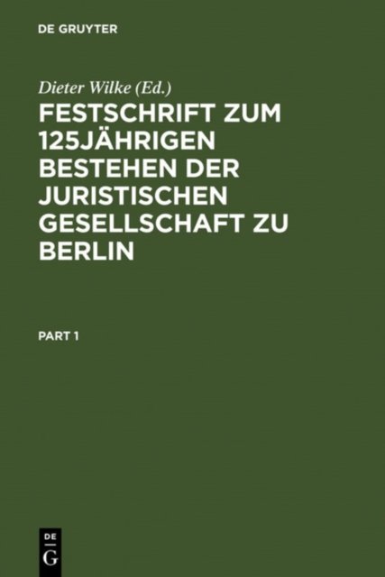 Festschrift Zum 125jahrigen Bestehen Der Juristischen Gesellschaft Zu Berlin