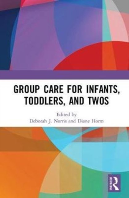 Group Care for Infants, Toddlers, and Twos