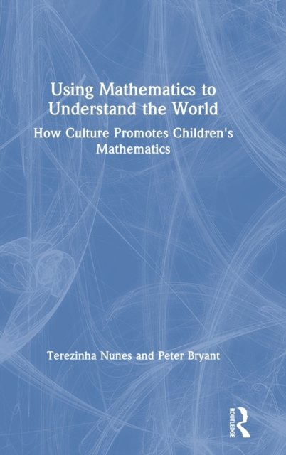 Using Mathematics to Understand the World