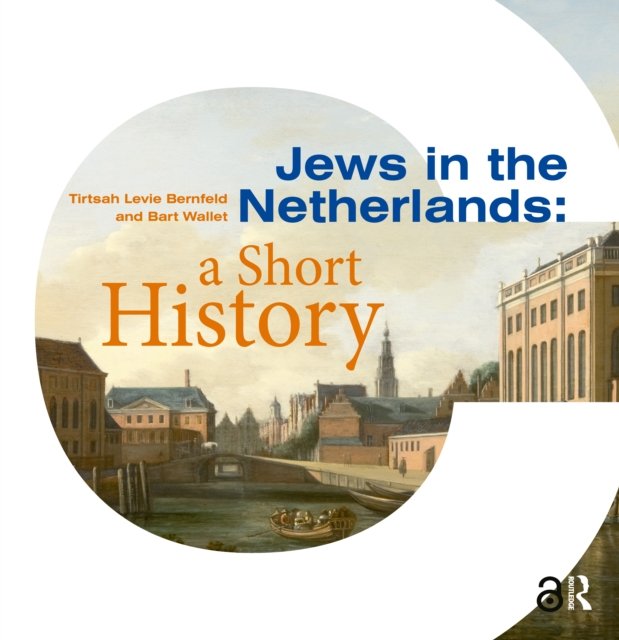 Jews in the Netherlands – A Short History