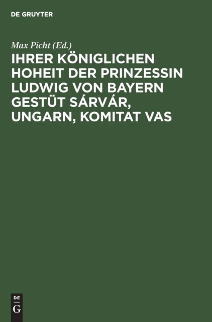 Ihrer Koniglichen Hoheit Der Prinzessin Ludwig Von Bayern Gestut Sarvar, Ungarn, Komitat Vas