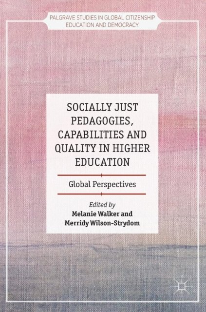 Socially Just Pedagogies, Capabilities and Quality in Higher Education