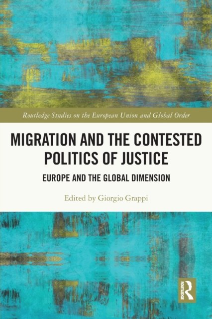 Migration and the Contested Politics of Justice