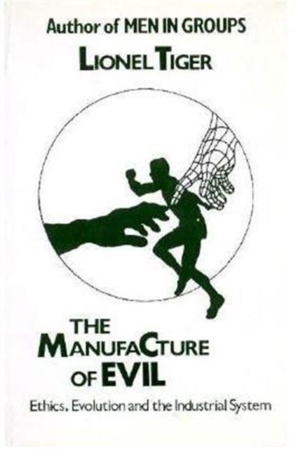 The Manufacture of Evil