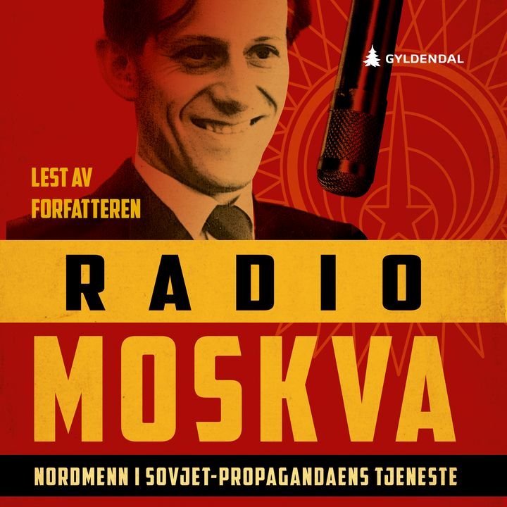 Radio Moskva - nordmenn i Sovjet-propagandaens tjeneste