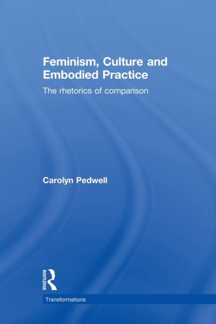 Feminism, Culture and Embodied Practice