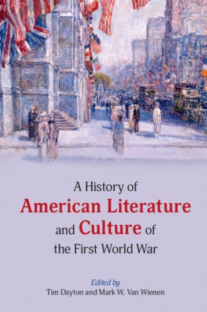 A History of American Literature and Culture of the First World War