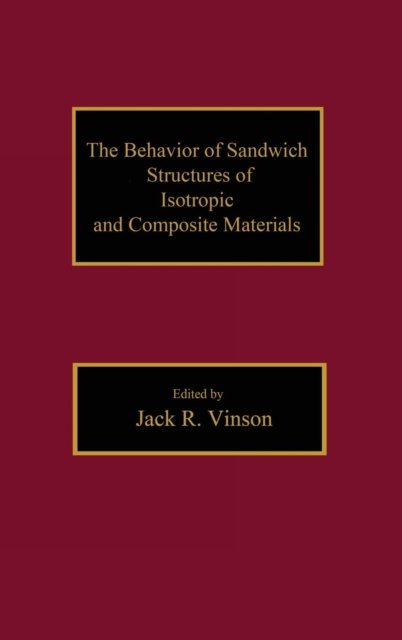 The Behavior of Sandwich Structures of Isotropic and Composite Materials