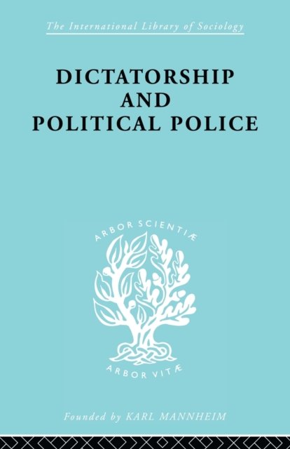 Dictatorship and Political Police