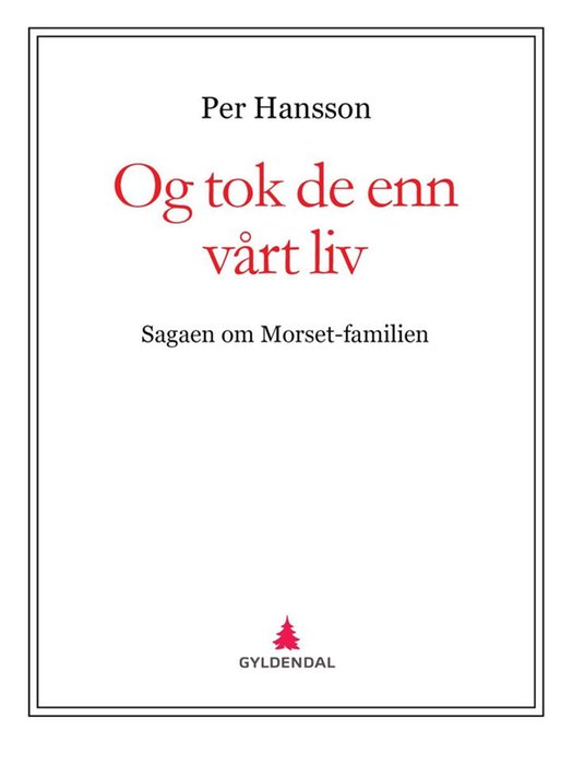 Og tok de enn vårt liv