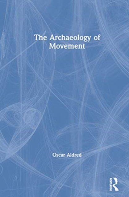 The Archaeology of Movement