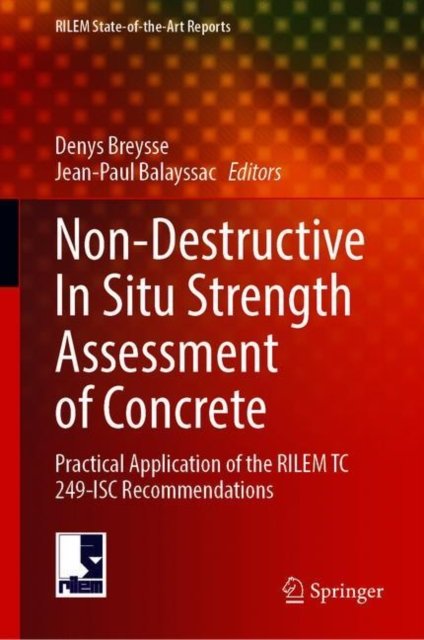 Non-Destructive In Situ Strength Assessment of Concrete