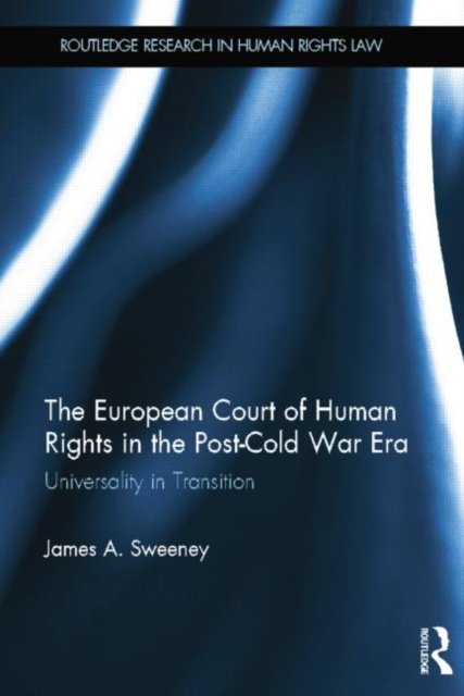 The European Court of Human Rights in the Post-Cold War Era
