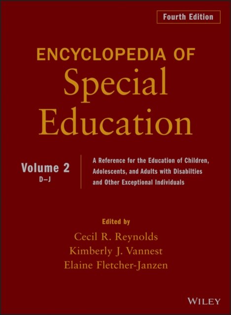 Ency. of Special Edu – A Ref. for the Educ. of Chi ldren, Adolescents, & Adults with Disabilties & Ot her Exceptional Individuals, 4th Edition, Volume 2