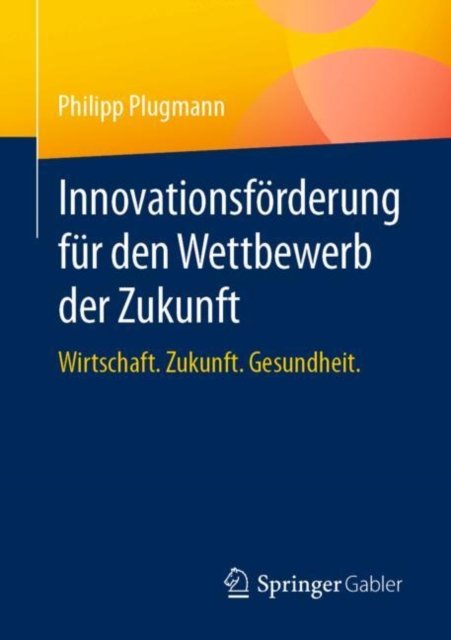 Innovationsforderung fur den Wettbewerb der Zukunft
