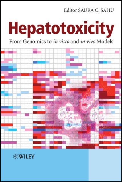 Hepatotoxicity – From Genomics to In Vitro and In Vivo Models