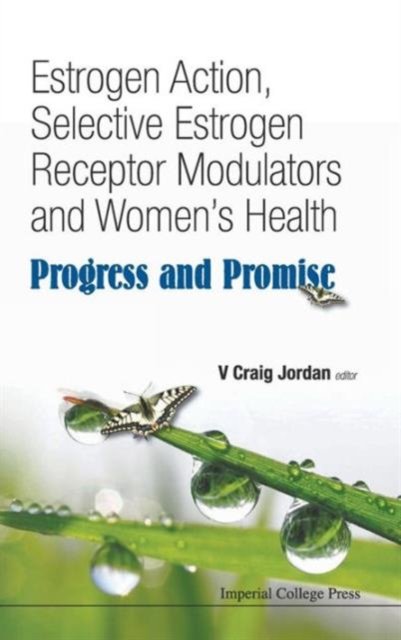 Estrogen Action, Selective Estrogen Receptor Modulators And Women's Health: Progress And Promise