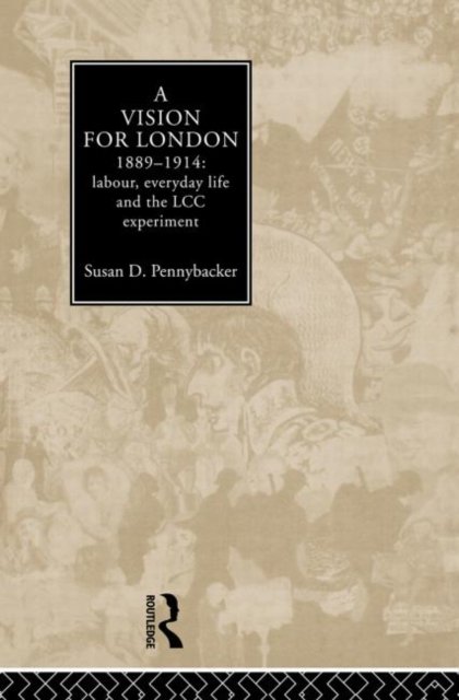 A Vision for London 1889-1914