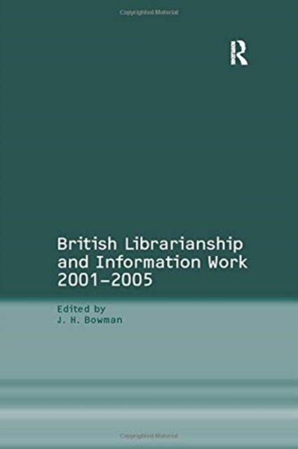 British Librarianship and Information Work 2001–2005