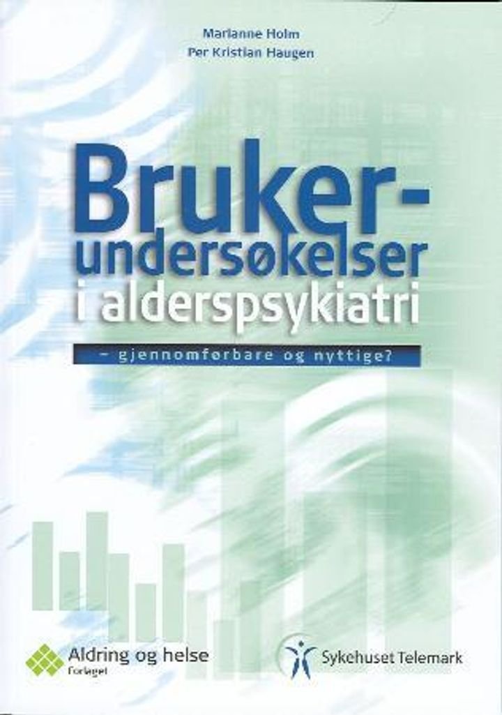 Brukerundersøkelser i alderspsykiatri - gjennomførbare og nyttige? - pasienters, pårørendes og kommunehelsetjenestens evaluering av tilbudet ved seksjon for alderspsykiatri, Sykehuset Telemark