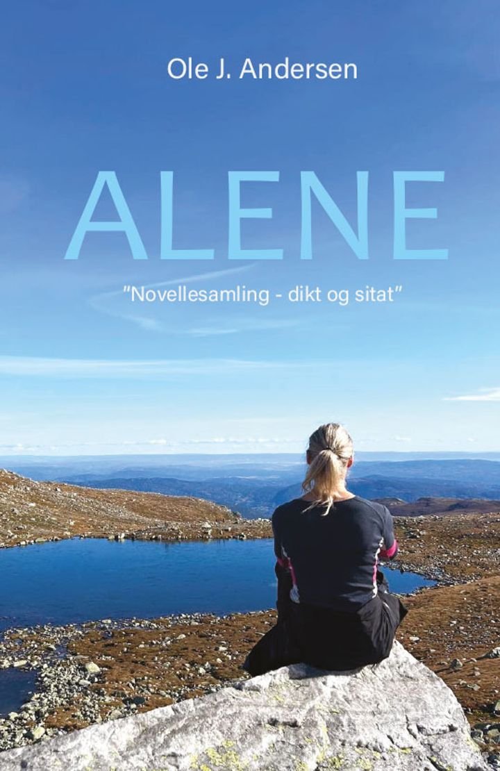 Alene - "novellesamling - dikt og sitat"