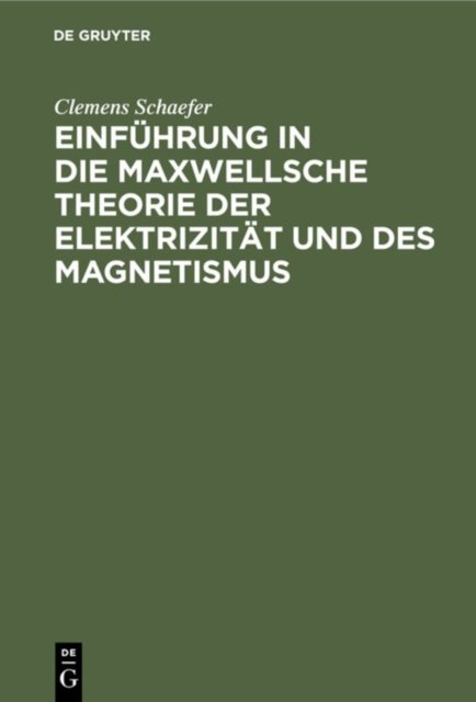 Einfuhrung in Die Maxwellsche Theorie Der Elektrizitat Und Des Magnetismus