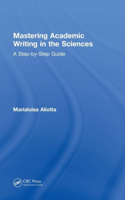 Mastering Academic Writing in the Sciences