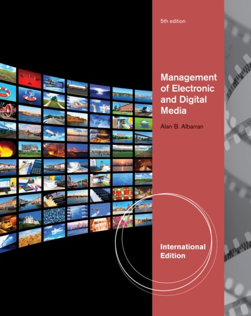 Management of Electronic and Digital Media, International Edition