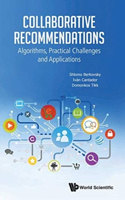 Collaborative Recommendations: Algorithms, Practical Challenges And Applications