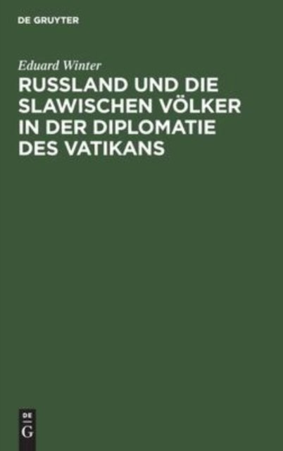 Rußland Und Die Slawischen Volker in Der Diplomatie Des Vatikans