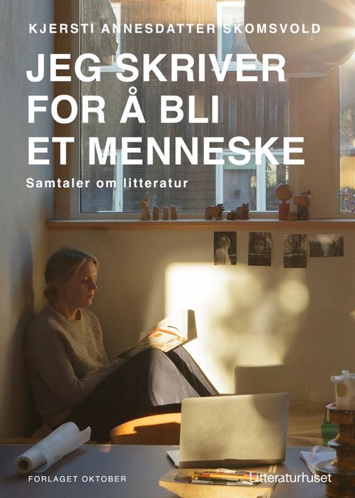 Jeg skriver for å bli et menneske