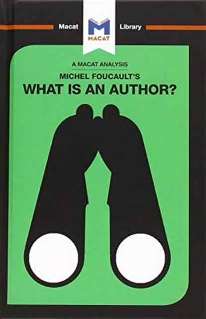 An Analysis of Michel Foucault''s What is an Author?