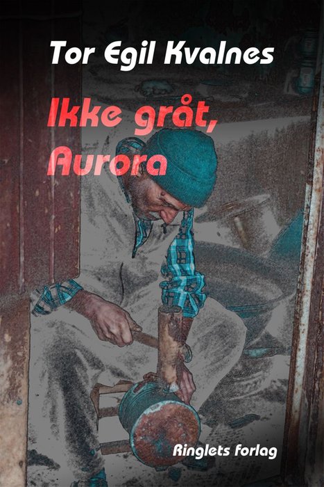 Ikke gråt, Aurora