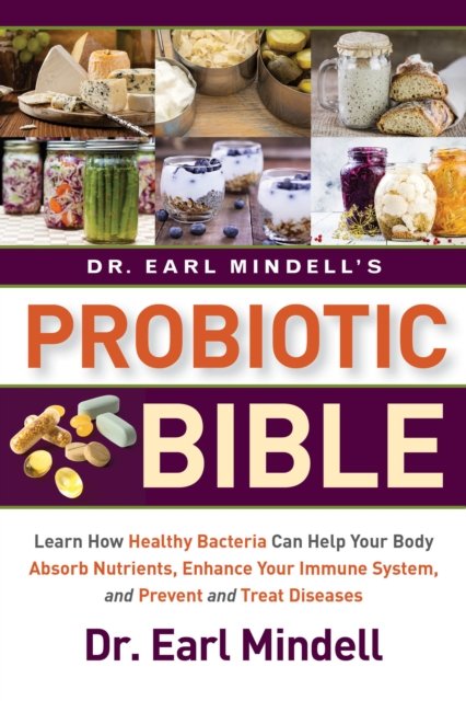 Dr. Earl Mindell''s Probiotic Bible
