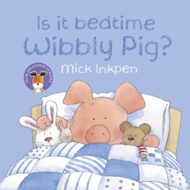 Is it Bedtime Wibbly Pig?