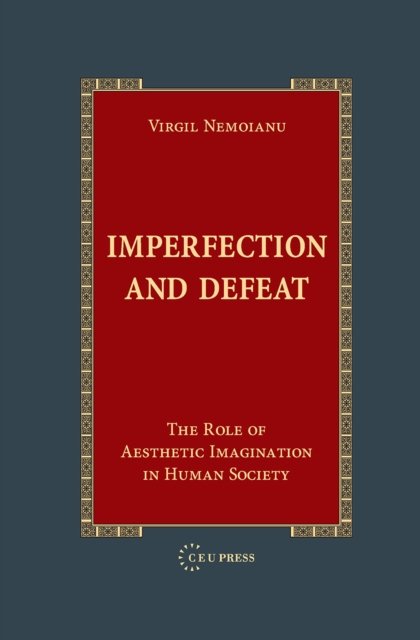 Imperfection and Defeat – The Role of Aesthetic Imagination in Human Society