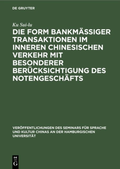 Form bankmässiger Transaktionen im inneren chinesischen Verkehr mit besonderer Berücksichtigung des Notengeschäfts