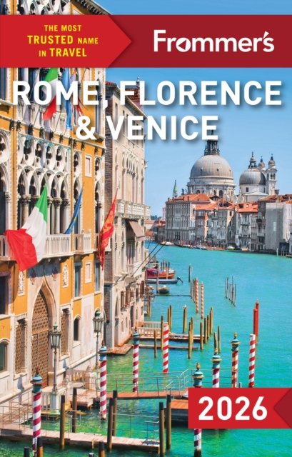 Frommer''s Rome, Florence, and Venice 2026