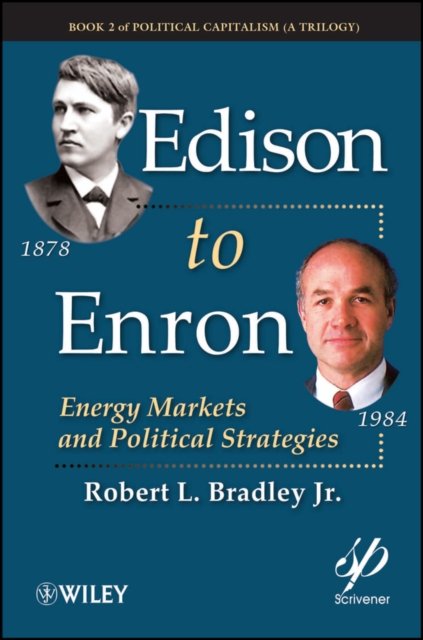 Edison to Enron – Energy Markets and Political Strategies