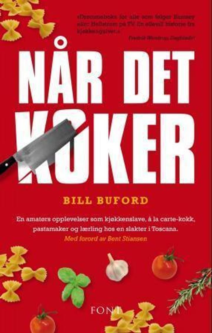 Når det koker - en amatørs opplevelser som kjøkkenslave, à la carte-kokk, pastamaker og lærling hos en slakter i Toscana