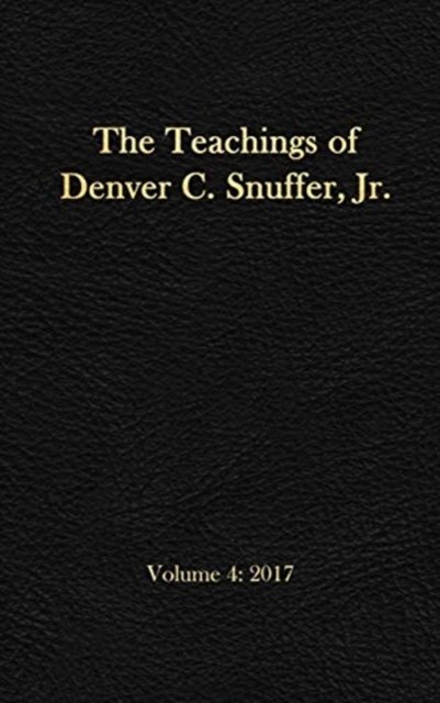 The Teachings of Denver C. Snuffer, Jr. Volume 4