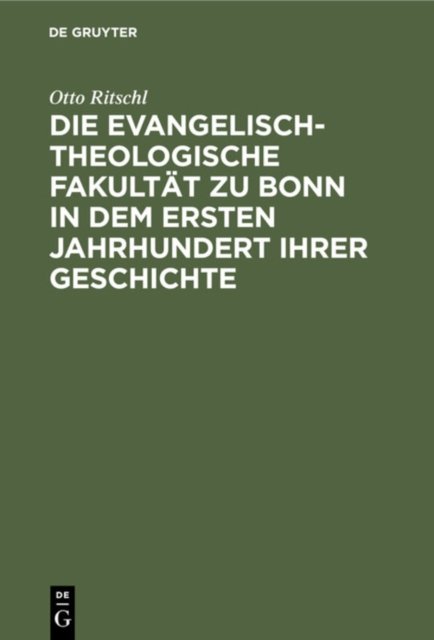 Die Evangelisch-Theologische Fakultat Zu Bonn in Dem Ersten Jahrhundert Ihrer Geschichte