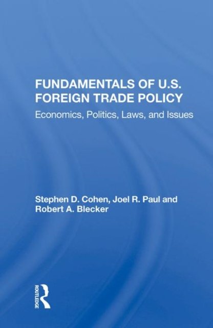Fundamentals of U.S. Foreign Trade Policy