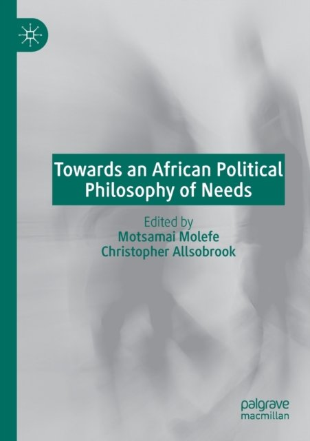 Towards an African Political Philosophy of Needs