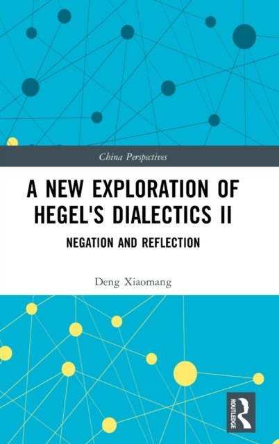 A New Exploration of Hegel''s Dialectics II