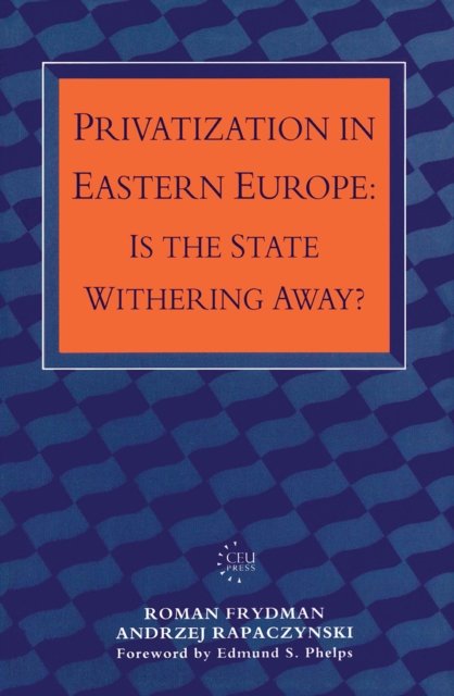 Privatization in Eastern Europe – Is the State Withering Away?